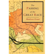 The Passing of the Great Race: Color Illustrated Edition with Original Maps Grant MadisonPaperback