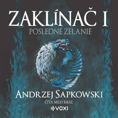 Zaklínač I Posledné želanie - Andrzej Sapkowski - čte Milo Kráľ