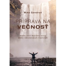 Príprava na večnosť - Mike Gendron