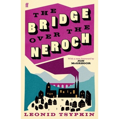 The Bridge Over The Neroch And Other Works - Leonid Tsypkin