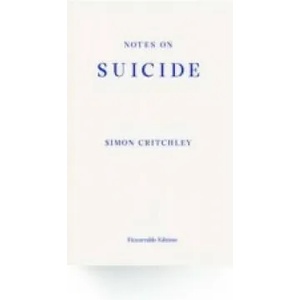 Notes on Suicide | Simon Critchley (ISBN: 9781910695067)