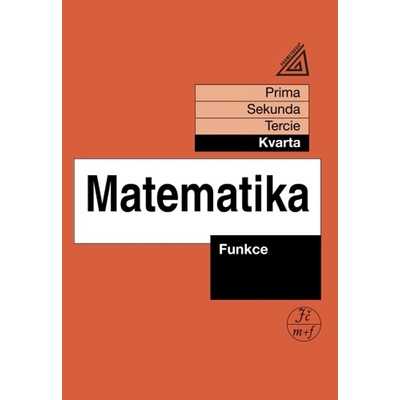 Matematika pro nižší třídy víceletých gymnázií - Funkce - Jiří Herman