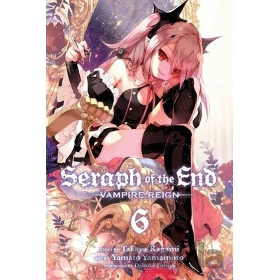 Seraph of the End, Vol. 06 - Takaya Kagami