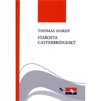 Starosta Casterbridgeský - Thomas Hardy
