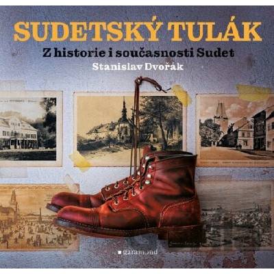 Sudetský tulák (Z historie i současnosti Sudet) - Stanislav Dvořák