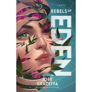 Rebels of Eden: A Novelvolume 3 | Joey Graceffa (ISBN: 9781501174599)