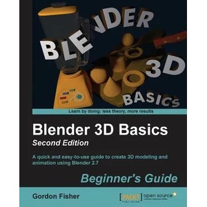 Blender 3D Basics Beginner's Guide | Gordon Fisher (ISBN: 9781783984909)