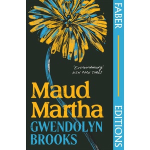 Maud Martha (Faber Editions) | Gwendolyn Brooks (ISBN: 9780571373253)