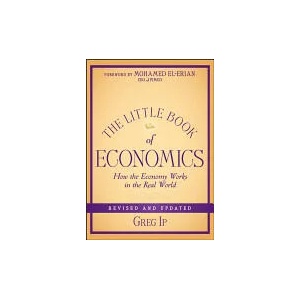 Little Book of Economics, Revised and Updated - How the Economy Works in the Real World | Greg Ip (ISBN: 9781118391570)