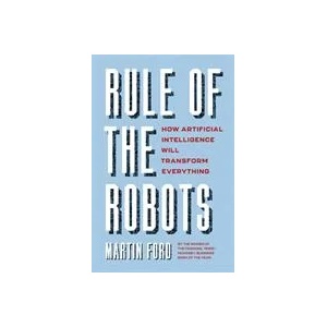 Rule of the Robots | Martin Ford (ISBN: 9781529346008)