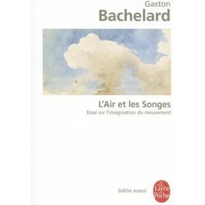 L'Air et les songes: Essai sur l'imagination du mouvement | Gaston Bachelard (1992)