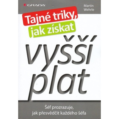 Tajné triky, jak získat vyšší plat - Martin Wehrle