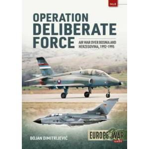Operation Deliberate Force | Bojan Dimitrijevic (ISBN: 9781913336301)