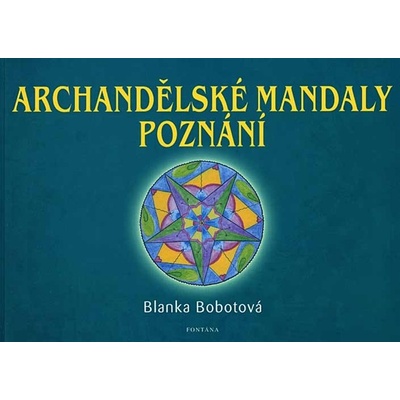 Archandělské mandaly poznání - Blanka Bobotová