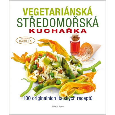 Vegetariánská středomořská kuchařka - 100 originálních italských receptů