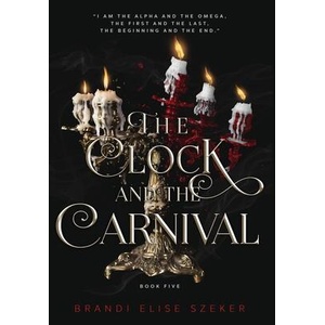 The Clock and The Carnival (ISBN: 9798989443680)