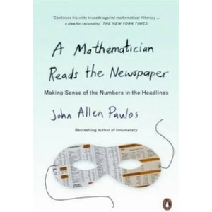 Mathematician Reads the Newspaper | John Allen Paulos (ISBN: 9780140251814)
