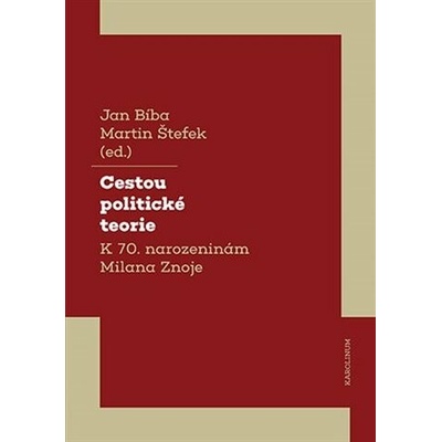 Cestou politické teorie - Jan Bíba, Martin Štefek