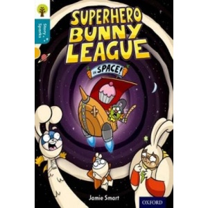 Oxford Reading Tree Story Sparks: Oxford Level 9: Superhero Bunny League in Space! (2015)