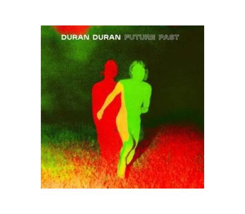 DURAN DURAN - FUTURE PAST CD