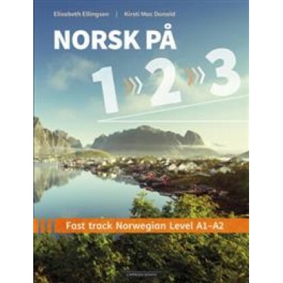 Norsk på 1-2-3; fast track Norwegian level A1-A2. fast track Norwegian level A1-A2