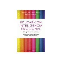 Educar con inteligencia emocional: cómo conseguir que nuestros hijos sean sociables, felices y responsables