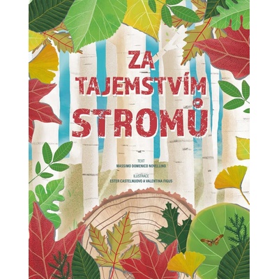 Za tajemstvím stromů - Massimo Domenico Novellino, Ester Castelnuovo - ilustrátor, Valentina Figus - ilustrátor