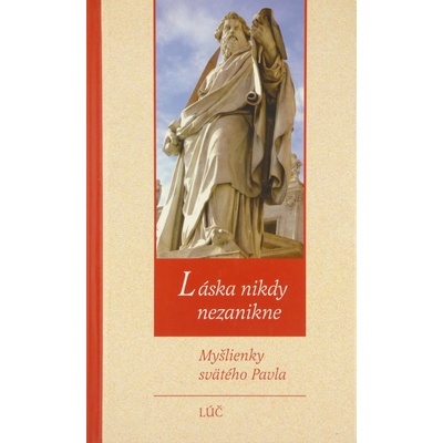 Láska nikdy nezanikne - Myšlienky svätého Pavla