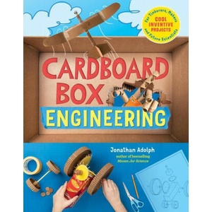 Cardboard Box Engineering: Cool, Inventive Projects for Tinkerers, Makers & Future Scientists | Jonathan Adolph (ISBN: 9781635863604)