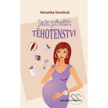 Jak přežít těhotenství - vtipná příručka pro těhotné ženy