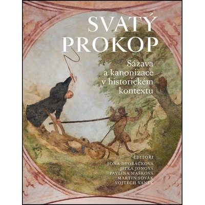 SVATÝ PROKOP Sázava a kanonizace v historickém kontextu