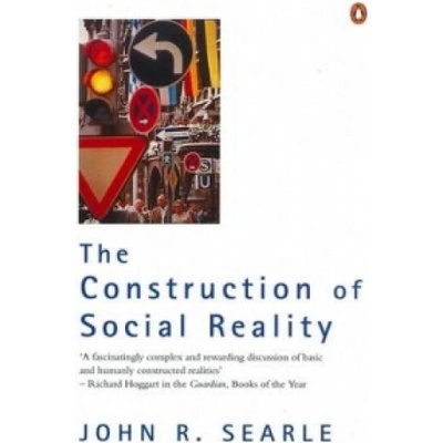 Construction of Social Reality Searle John R.
