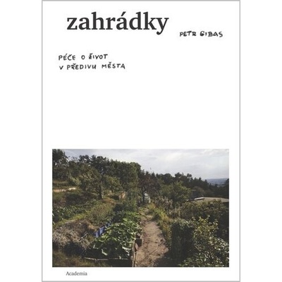 Zahrádky - Péče o život v předivu města
