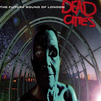 Future Sound Of London - Dead Cities CD