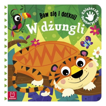 Aksjomat W dżungli. Baw się i dotknij. Książeczka sensoryczna | Grażyna Wasilewicz