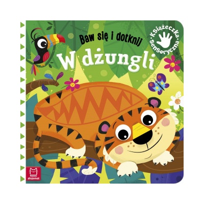 Aksjomat W dżungli. Baw się i dotknij. Książeczka sensoryczna | Grażyna Wasilewicz