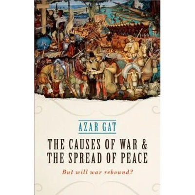 Causes of War and the Spread of Peace | Azar Gat