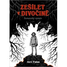 Zešílet v divočině - Aleš Palán