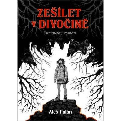 Zešílet v divočině - Aleš Palán