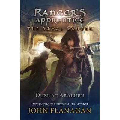 The Royal Ranger: Duel at Araluen | John Flanagan
