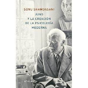 JUNG Y LA CREACIÓN DE LA PSICOLOGÍA MODERNA | SONU SHAMDASANI (2018)