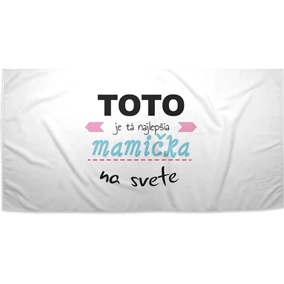 Sablio Uterák Tohle je ta Najlepšia mamička na světě 30 x 50 cm