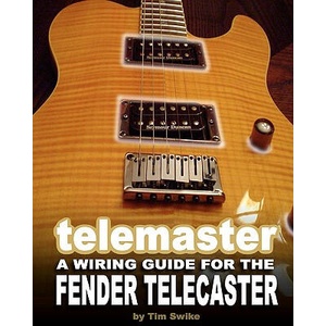 Telemaster A Wiring Guide For The Fender Telecaster (ISBN: 9781440432583)