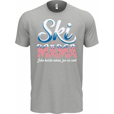 Ski Máma.Jako každá máma jen víc cool Super triko, moderní letní střih – Hledejceny.cz