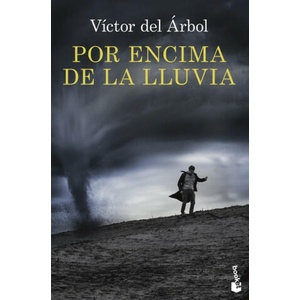 Por encima de la lluvia | Victor del Arbol (2018)