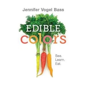 Edible Colors | Jennifer Vogel Bass (ISBN: 9781626722842)