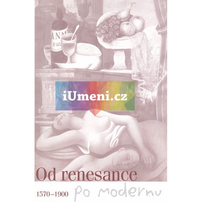 Od renesance po modernu 1570-1900 - Svobodová Jana