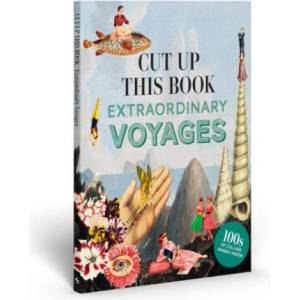 Cut Up This Book: Extraordinary Voyages to Incredible Places | RIVANS MARIA (ISBN: 9781837760732)