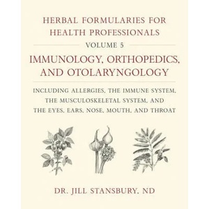 Herbal Formularies for Health Professionals, Volume 5 (ISBN: 9781603588577)