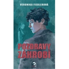 Pozdravy záhrobí - Fiedlerová Veronika